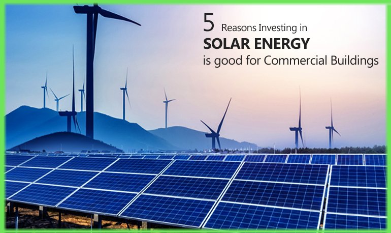 5 Reasons Investing in Solar Energy is good for Commercial Buildings Featured Image