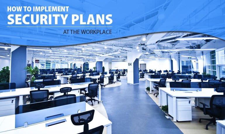 How to Implement Security Plans at the Workplace? Featured Image