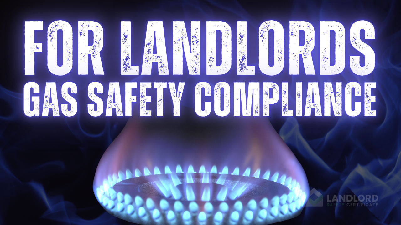 Gas Safety Compliance for Landlords