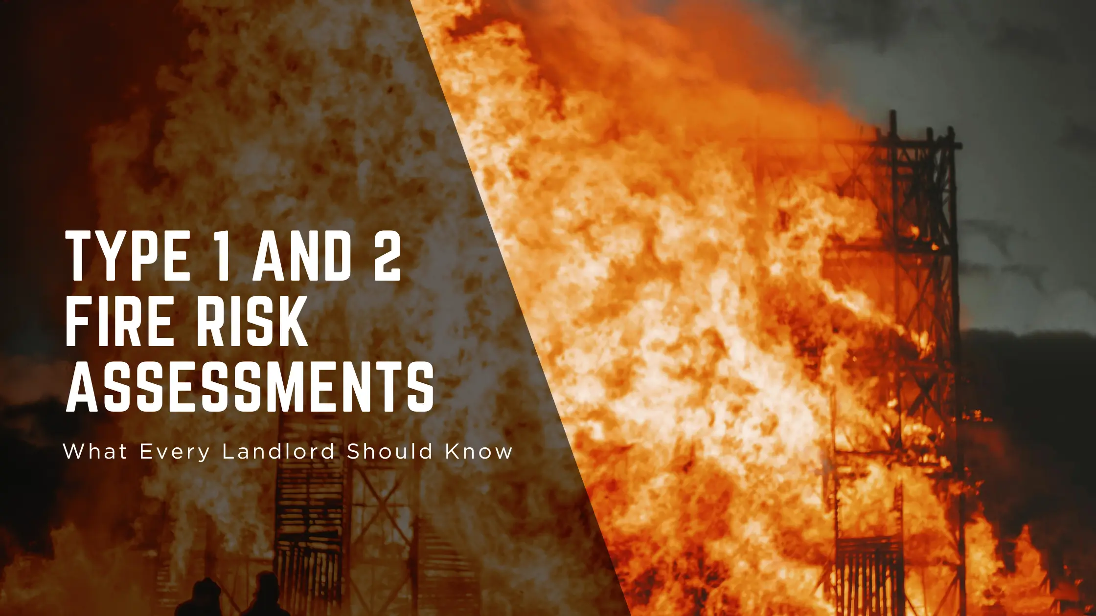 Type 1 and 2 Fire Risk Assessments What Every Landlord Should Know