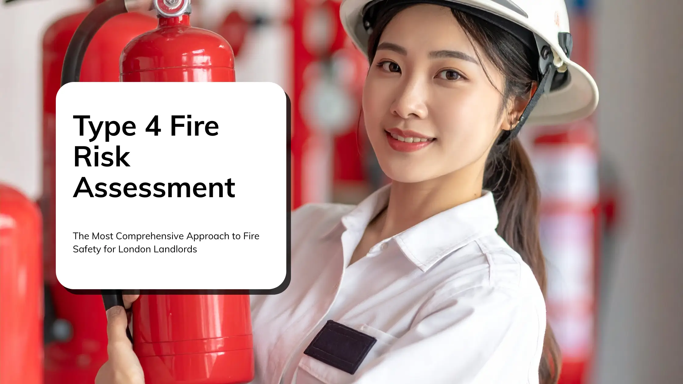 Type 4 Fire Risk Assessment The Most Comprehensive Approach to Fire Safety for London Landlords