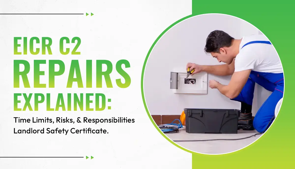 EICR C2 Repairs Explained Time Limits, Risks, and Responsibilities