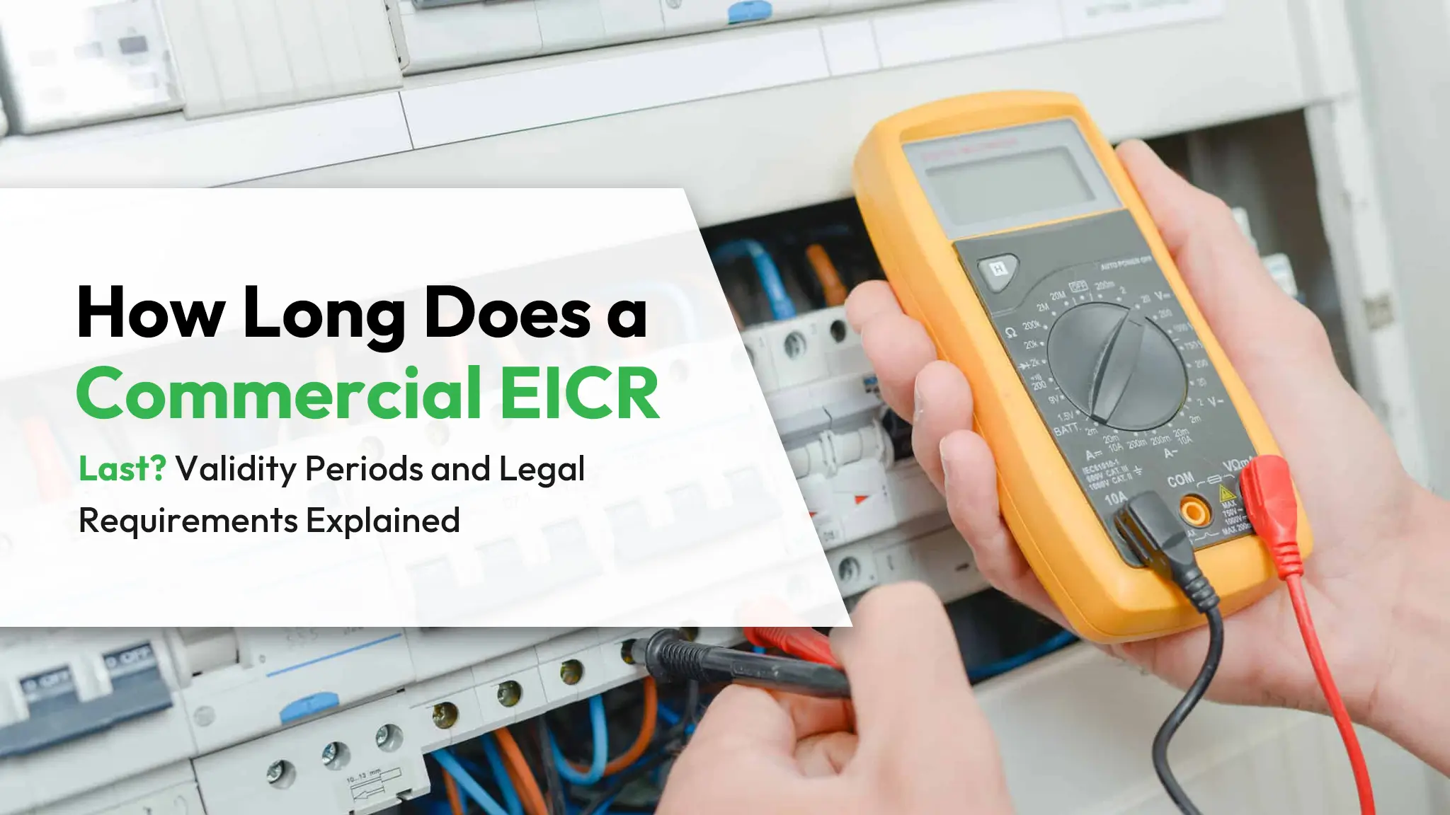How Long Does a Commercial EICR Last Validity Periods and Legal Requirements Explained