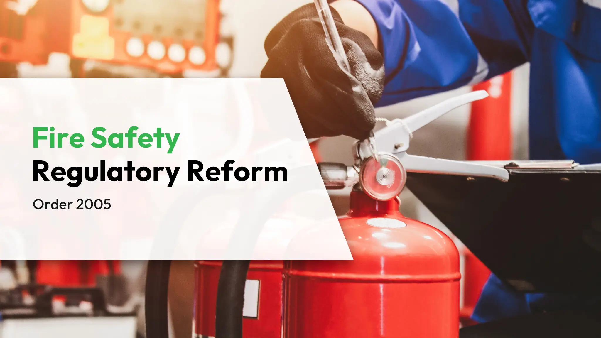 Fire Safety Regulatory Reform Order 2005