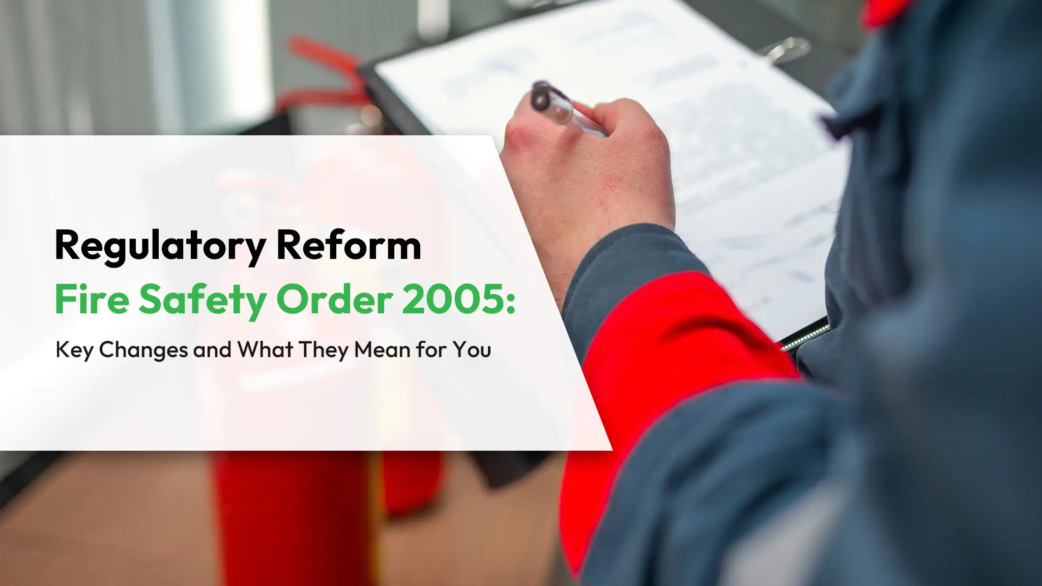 Regulatory Reform Fire Safety Order 2005 Key Changes and What They Mean for You
