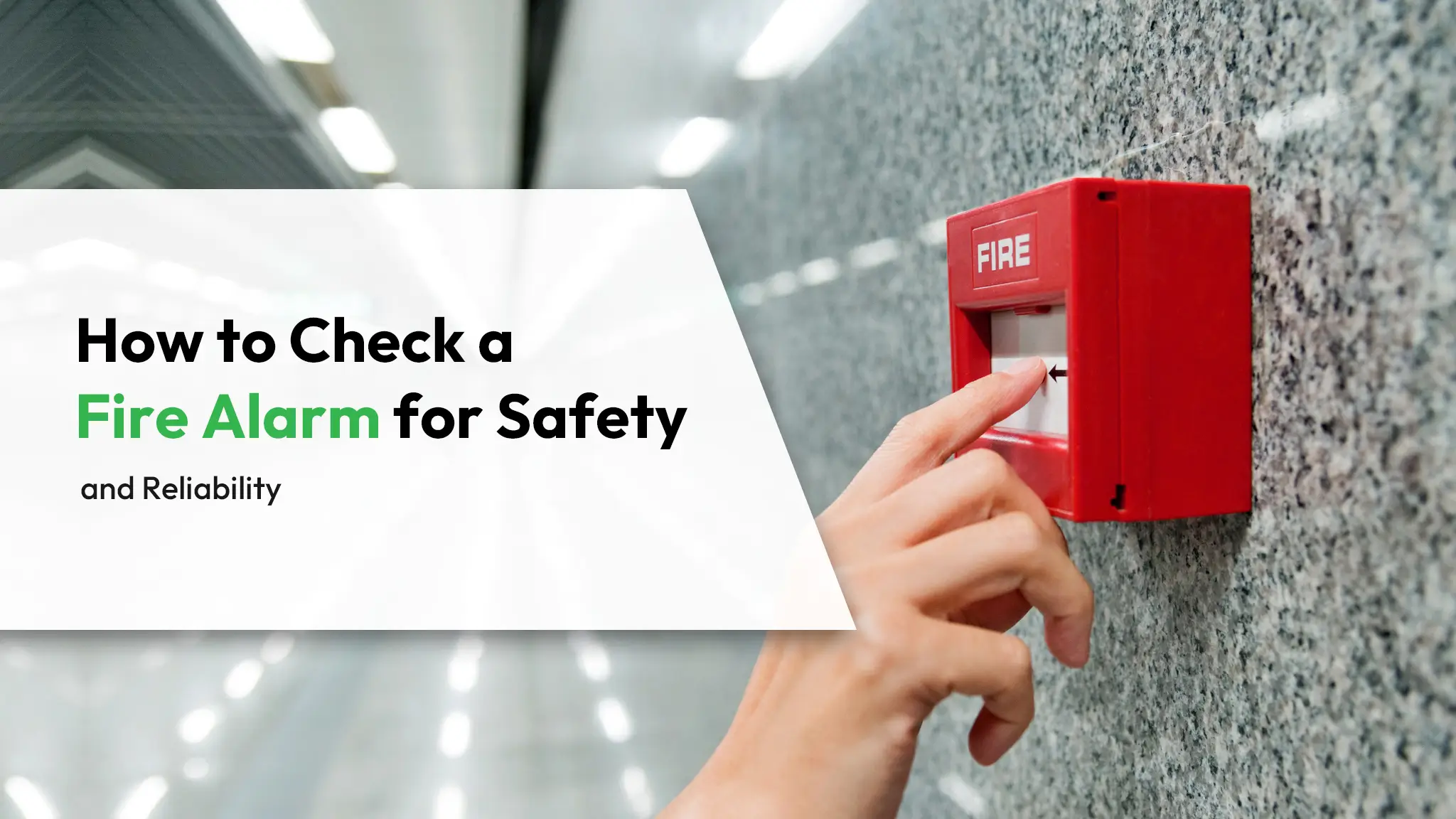 How to Check a Fire Alarm for Safety and Reliability