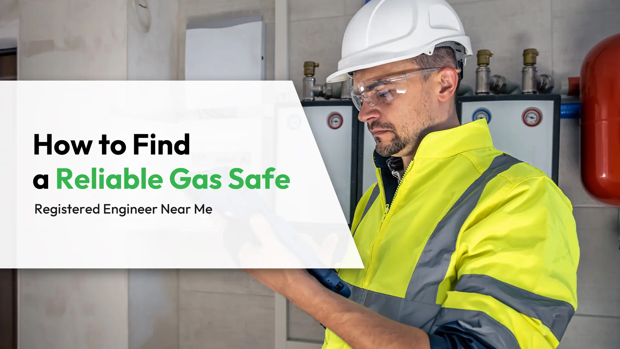 How to Find a Reliable Gas Safe Registered Engineer Near Me