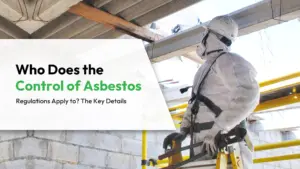 Who Does the Control of Asbestos Regulations Apply to The Key Details