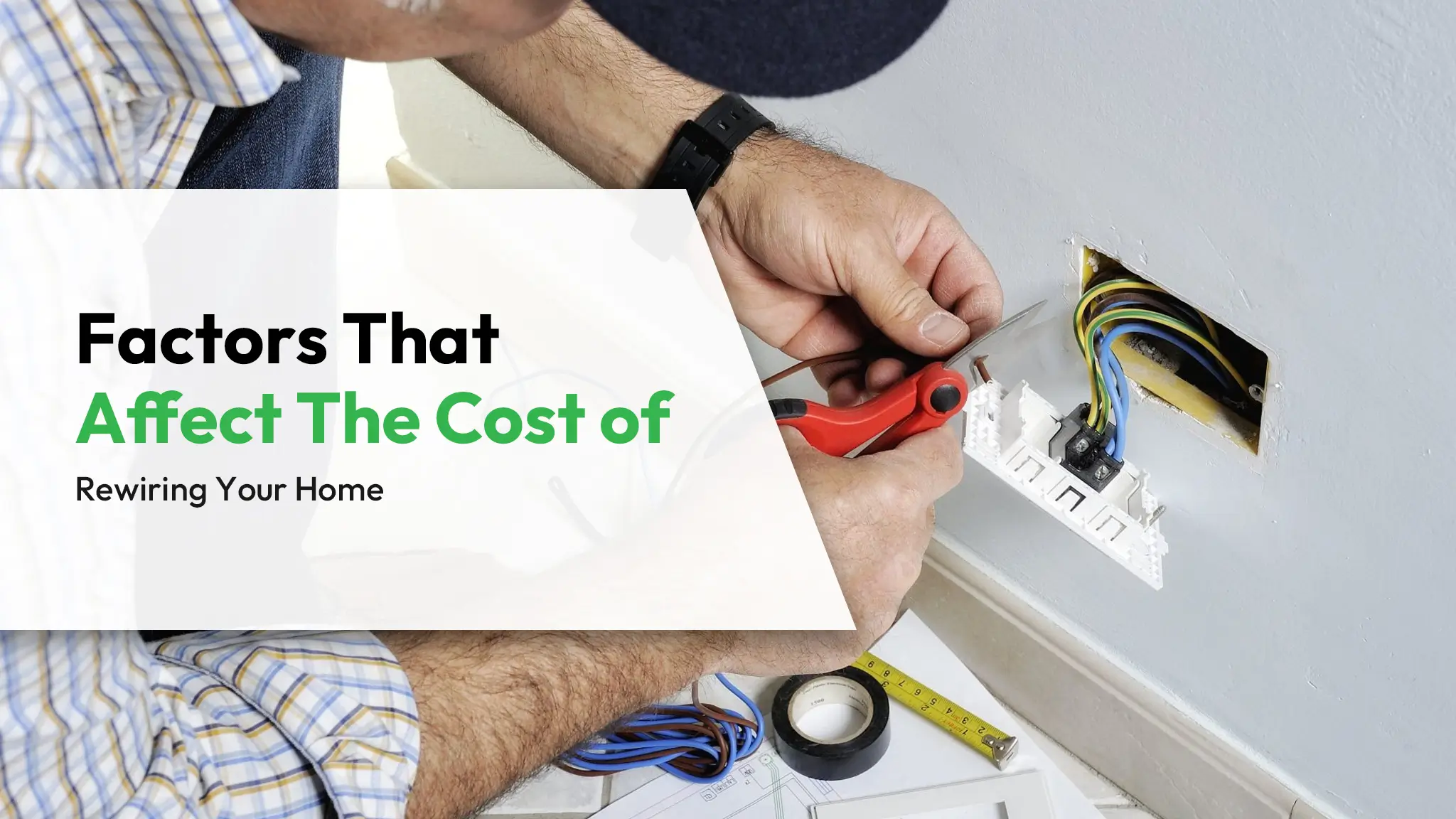 Factors That Affect the Cost of Rewiring Your Home