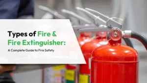 Types of Fire and Fire Extinguisher A Complete Guide to Fire Safety