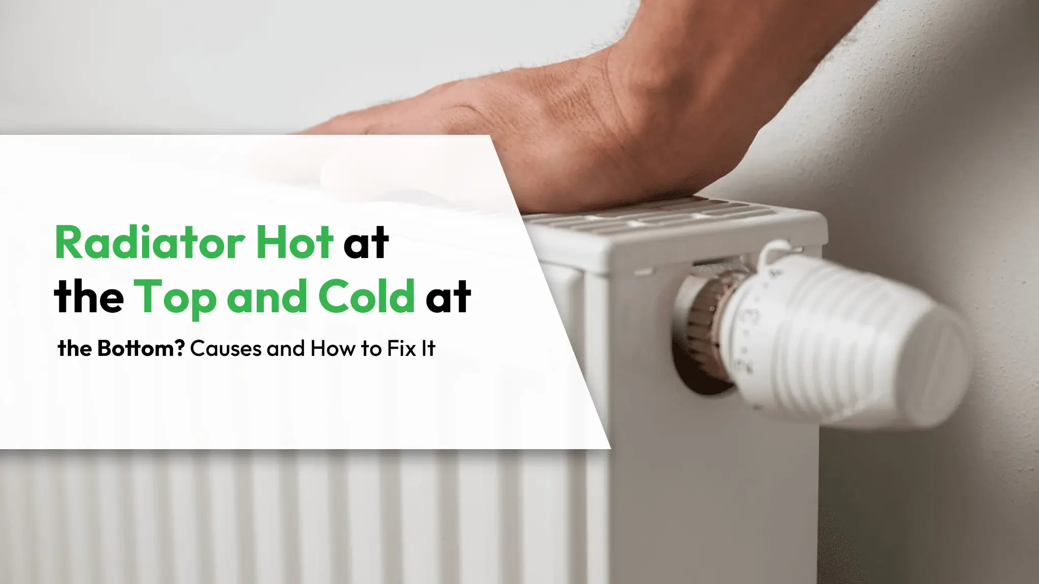 Radiator Hot at the Top and Cold at the Bottom Causes and How to Fix It
