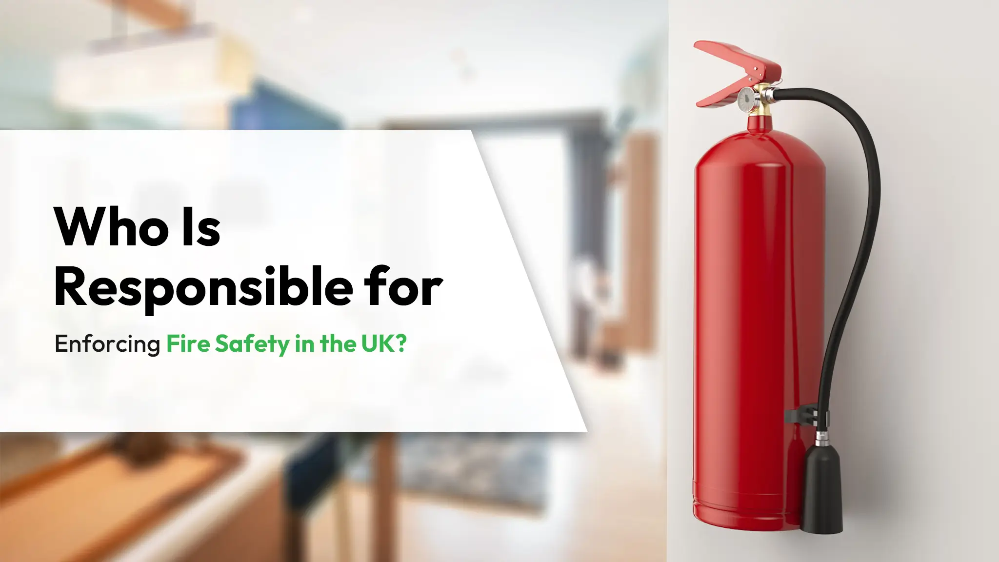 Who Is Responsible for Enforcing Fire Safety in the UK