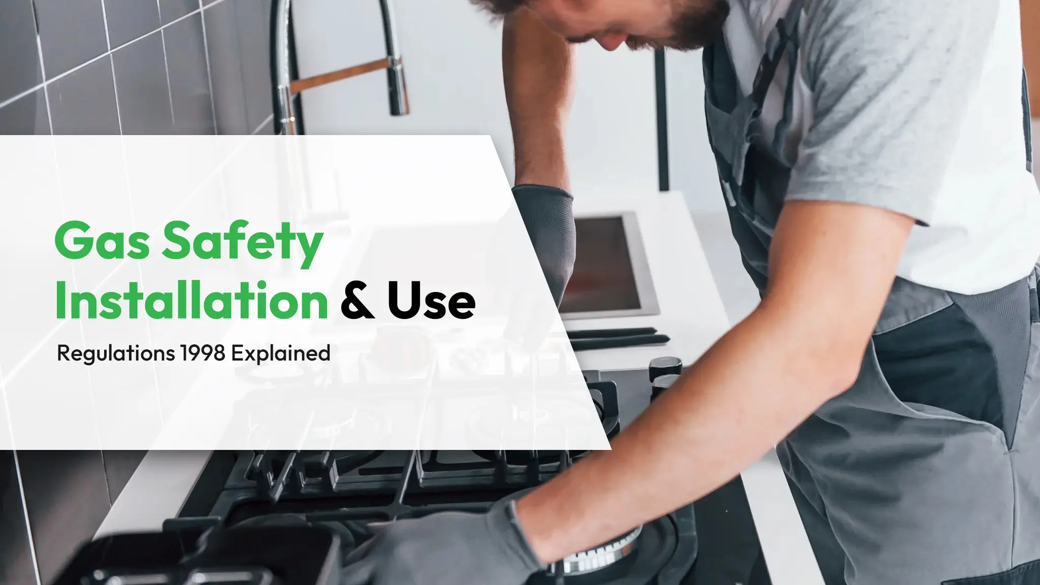 Gas Safety Installation and Use Regulations 1998 Explained
