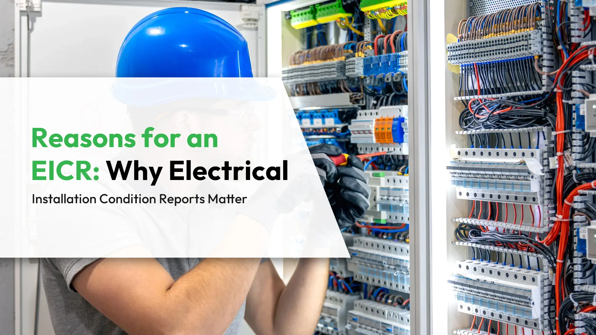 Reasons for an EICR Why Electrical Installation Condition Reports Matter