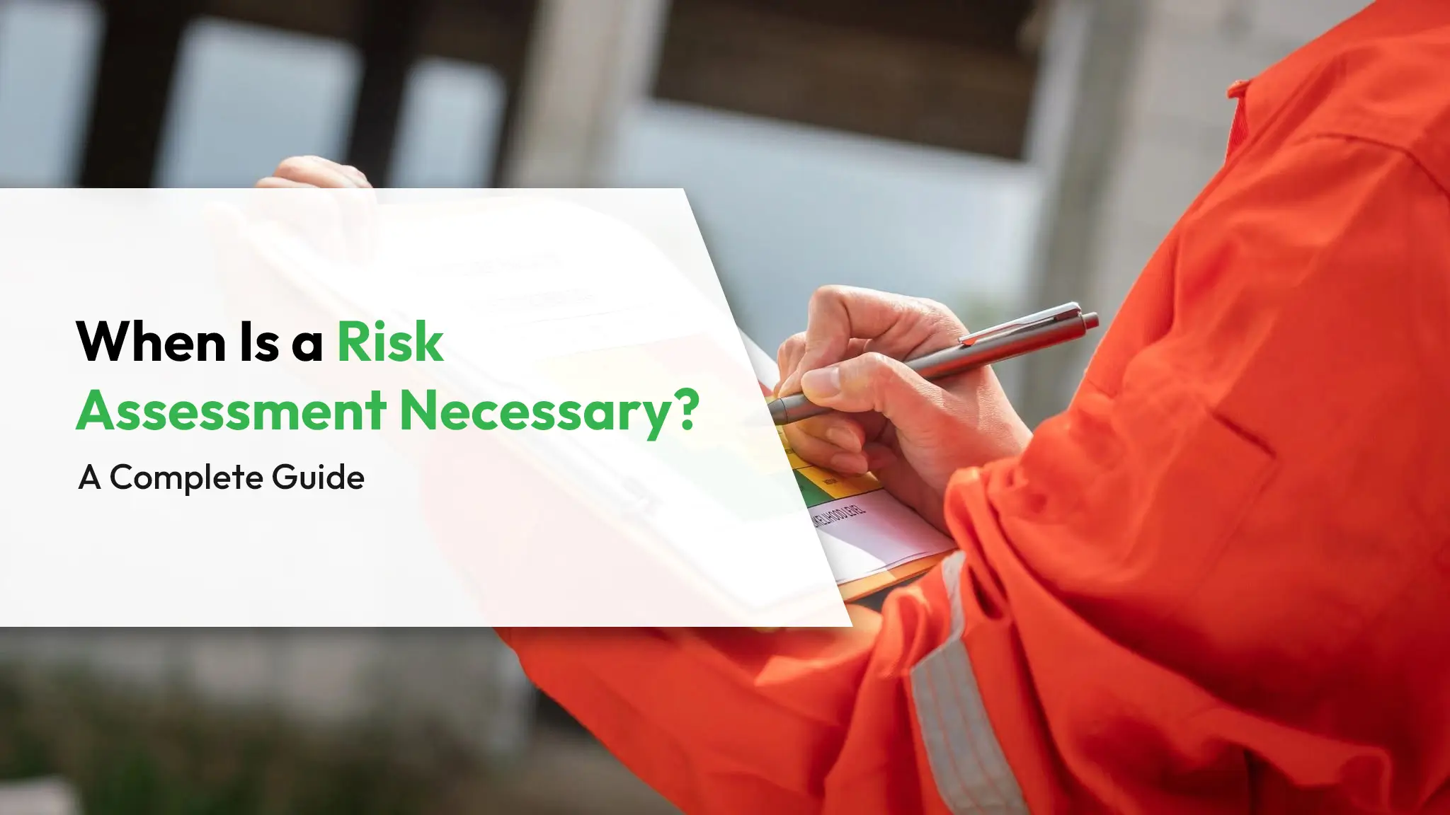 When Is a Risk Assessment Necessary A Complete Guide