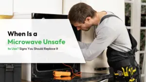 When Is a Microwave Unsafe to Use Signs You Should Replace It